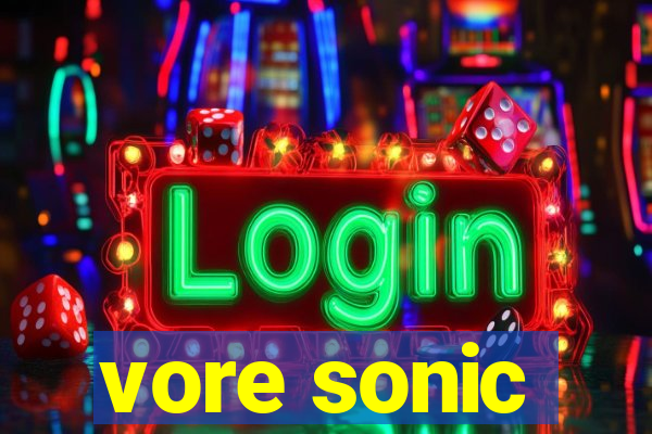 vore sonic